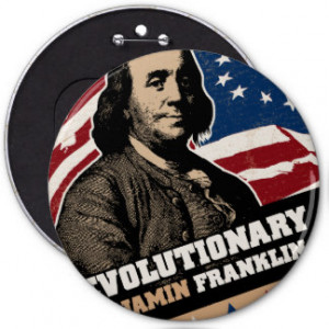 Benjamin Franklin Revolutionary Button