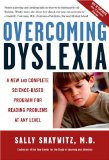 Overcoming Dyslexia: A New and Complete Science-Based Program for ...