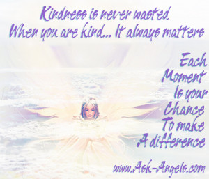 ... . Each Moment Is Your Chance To Make A Difference. ~ Angel Quotes