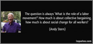 ... bargaining, how much is about social change for all workers? - Andy