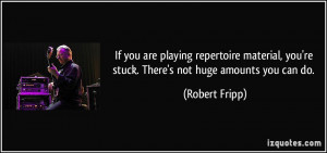If you are playing repertoire material, you're stuck. There's not huge ...