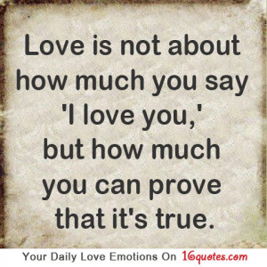 ... Love You But How Much You Can Prove That It’s True ~ Love Quote