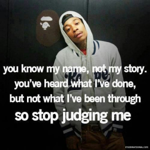 So stop judging me