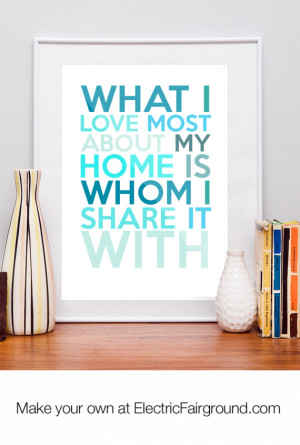 What I love most about my home is whom I share it with Framed Quote