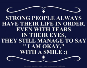 Strong people always have their life in order