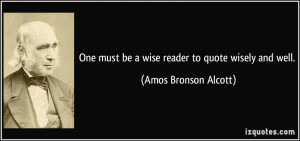 quote-one-must-be-a-wise-reader-to-quote-wisely-and-well-amos-bronson ...