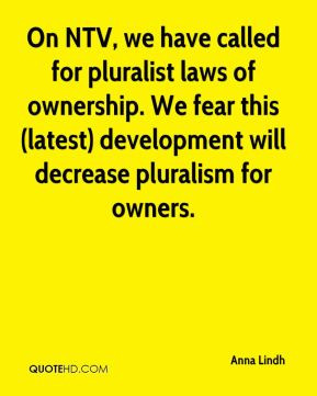 Anna Lindh - On NTV, we have called for pluralist laws of ownership ...