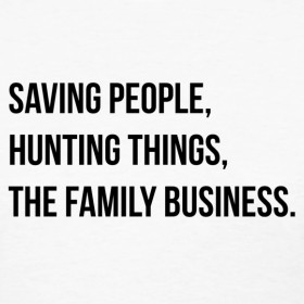 Saving People,Hunting Things,The Family Business