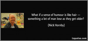 What if a sense of humour is like hair — something a lot of man lose ...