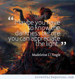 Madeleine L’ Engle quote on Light and Dark