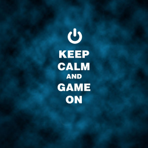 cp26_keep_calm_and_game_on_1.jpg#keep%20calm%20and%20play%20video ...