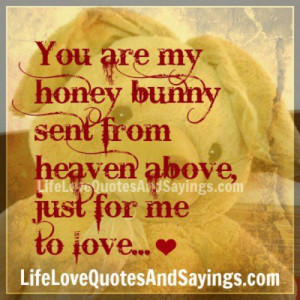 lifelovequotesandsayin...You Are My Honey Bunny