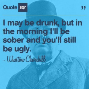 ... ll still be ugly winston churchill # quotesqr # quotes # funnyquotes