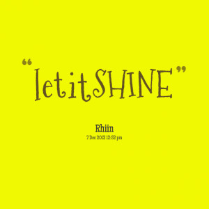 Quote Let It Shine