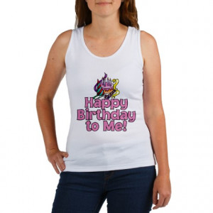 Bday Gifts > Bday Tops > HAPPY BIRTHDAY TO ME! Women's Tank Top