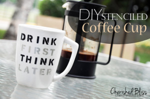 DIY Stenciled Coffee Cup - Cherished Bliss