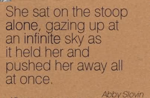 ... Sky As It Held Her And Pushed Her Away All At Once. - Abby Slovin