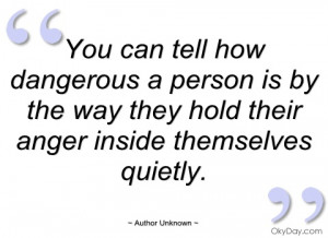 you can tell how dangerous a person is by author unknown