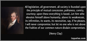 legislation, all government, all society is founded upon the principle ...