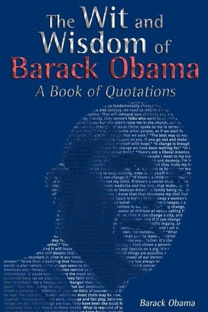 Husby: The Wit and Wisdom of Barack Obama: A Book of Quotations