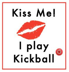 smooch!! kickball.com #kickball #waka #wakavegas #wakapartypatrol