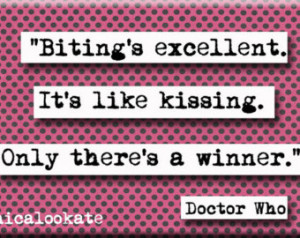 Lip Biting Kissing Quotes Doctor who biting and kissing