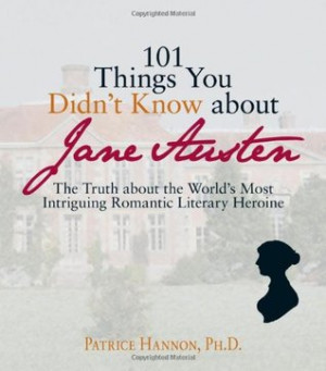 101 Things You Didn't Know About Jane Austen: The Truth about the ...