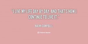 Live Day by Day Quotes