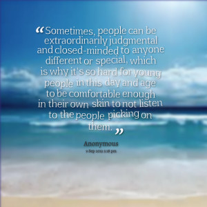 Quotes Picture: sometimes, people can be extraordinarily judgmental ...
