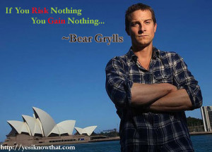 ... bear grylls more http www yesiknowthat com quotes bear grylls quotes