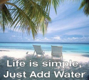 When I'm at the beach, everything is totally SIMPLE.