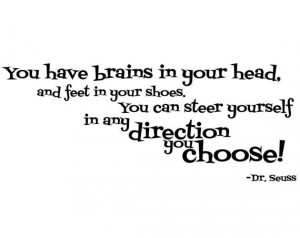 You have brains in your head and feet in your shoes Dr. Seuss wall ...