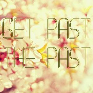 Move on from the past