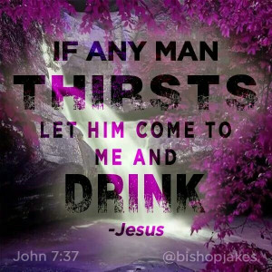 quench your thirst!!!: John 7 37, God Words, Amenities, Jesus Christ ...