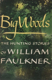 Big Woods The Hunting Stories of William Faulkner, Faulkner184