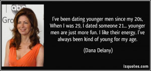 younger men since my 20s, When I was 29, I dated someone 21... younger ...