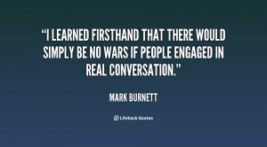 learned firsthand that there would simply be no wars if people ...