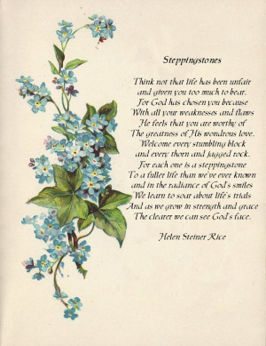 Steppingstones by Helen Steiner Rice. Love her poety.
