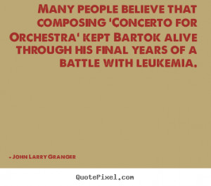 Many people believe that composing 'concerto for orchestra'.. John ...