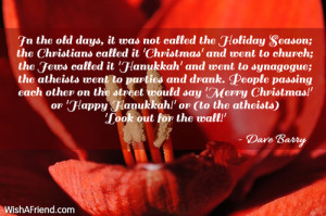 ... holiday season the christians called it christmas and went to church