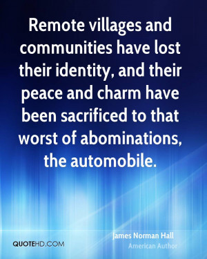 Remote villages and communities have lost their identity, and their ...