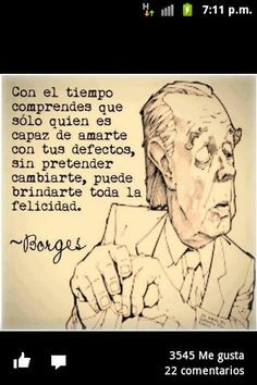 ... corazon jorge luis happiness luis borges amarte con quotes phrases