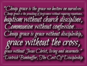 Cheap Grace: Dietrich Bonhoeffer, The Cost Of Discipleship