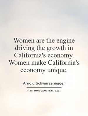 ... economy. Women make California's economy unique. Picture Quote #1
