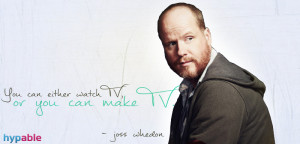 Happy birthday, Joss Whedon: 7 quotes about writing and life