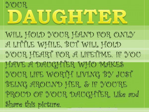 Your daughter will hold your hand for a little while, but your heart ...