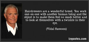 ... Hair, Funny Hairdressers, Sassoon Quotes, Inspiration Quotes, A Quotes