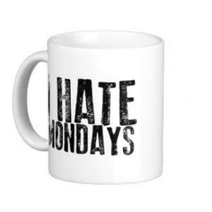 HATE MONDAYS Coffee Mug