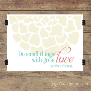 Small Things Great Love Wall Quotes™ Giclée Art Print