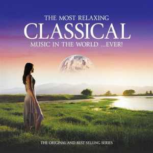 Most Relaxing Classical In The World Ever